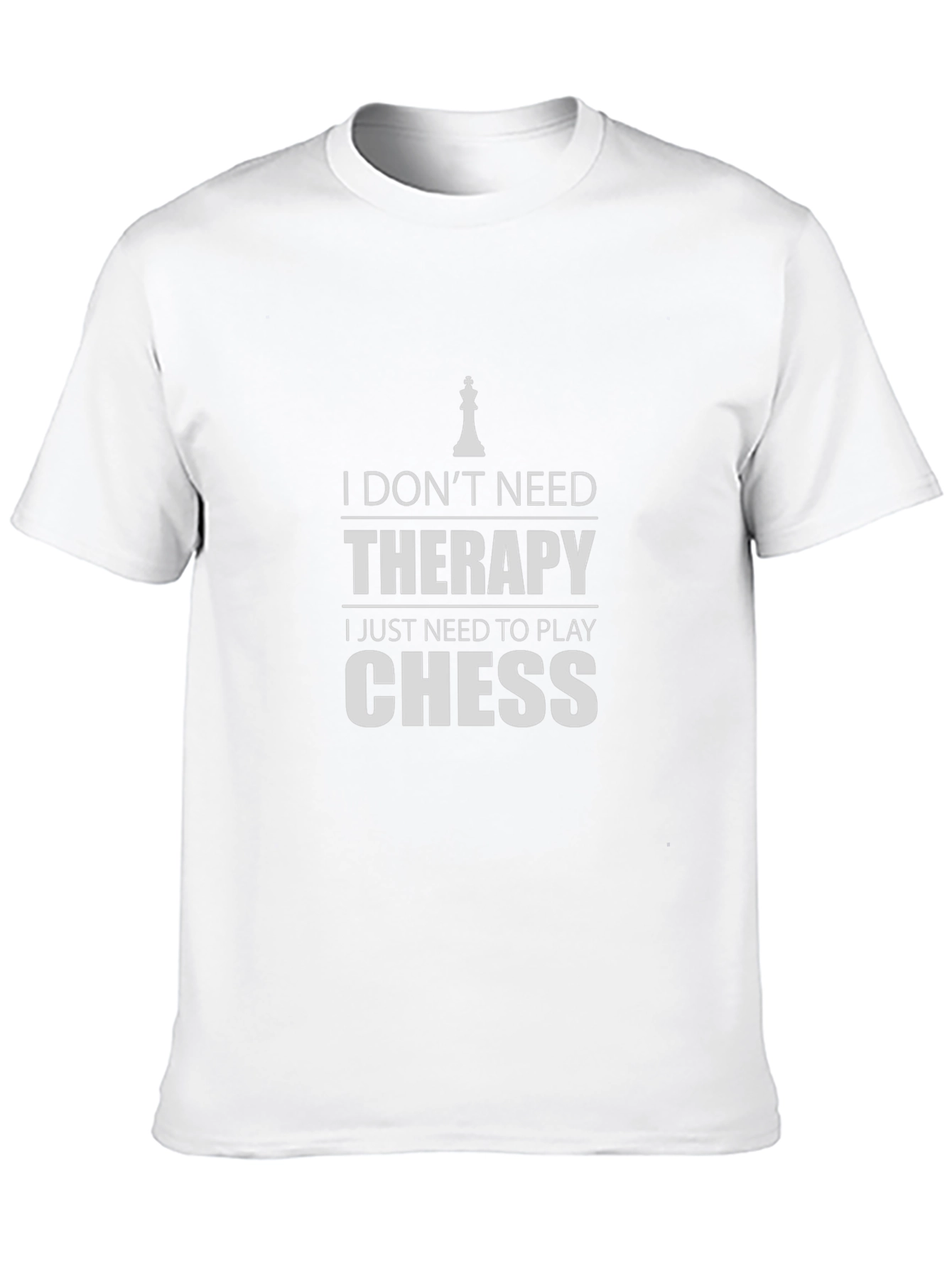 Chess Therapy T-Shirt: I Just Need to Play Chess
