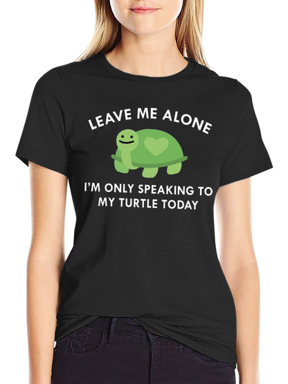 Turtle Lover T-Shirt: Leave Me Alone