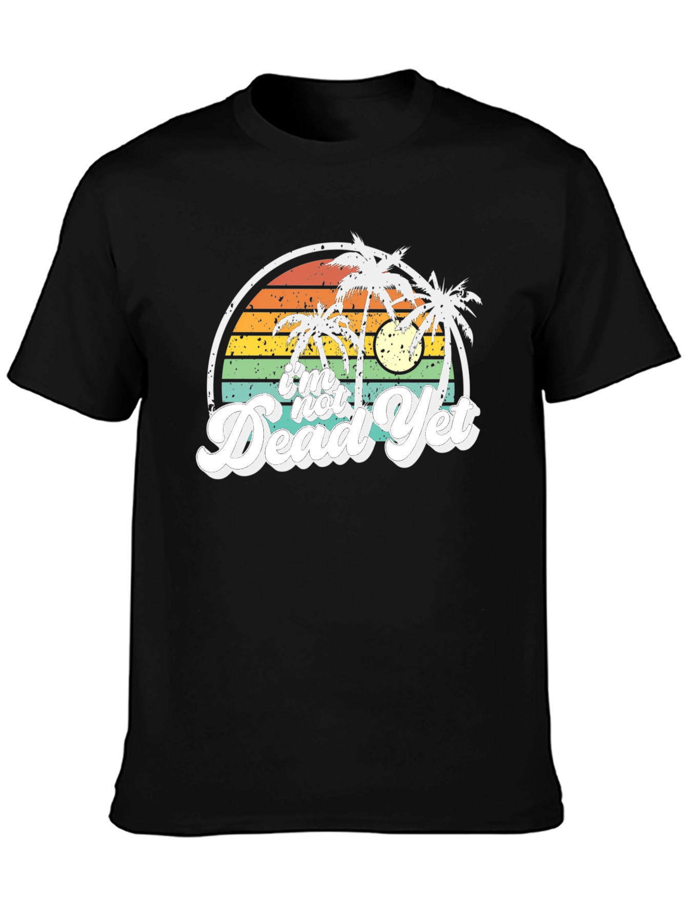 Im Not Dead Yet Graphic T-Shirt