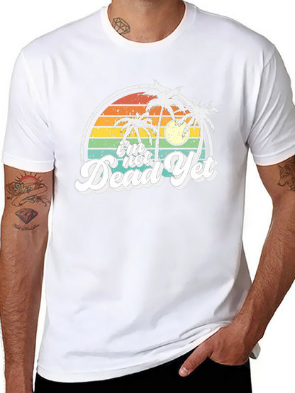 Im Not Dead Yet Graphic T-Shirt