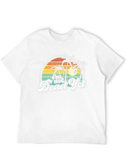 Im Not Dead Yet Graphic T-Shirt