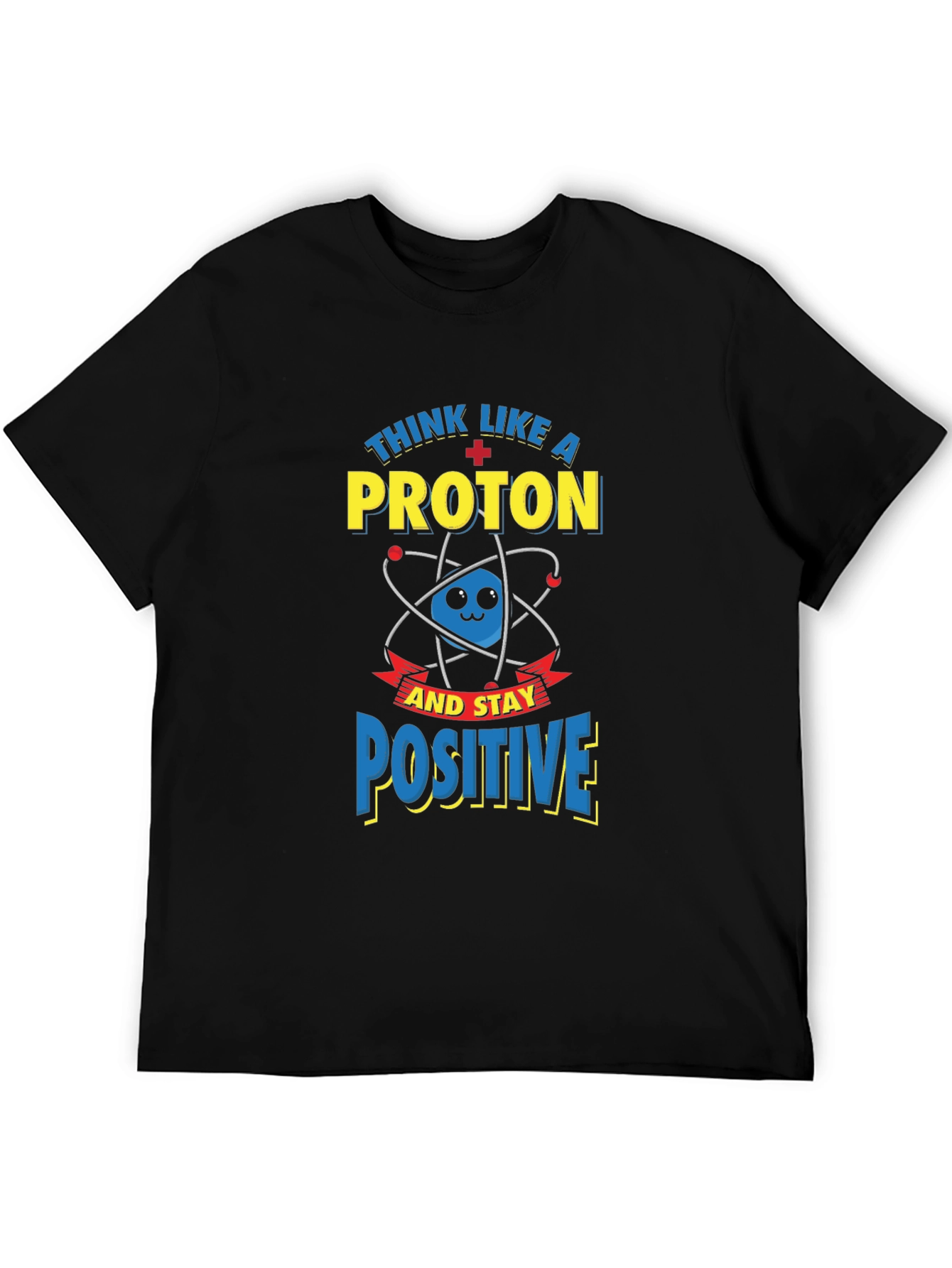 Think Like A Proton Positive T-Shirt