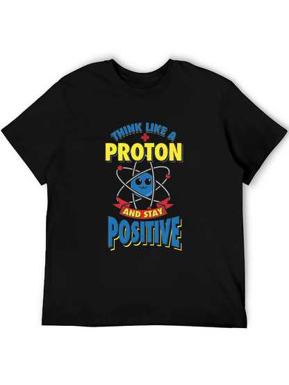 Think Like A Proton Positive T-Shirt