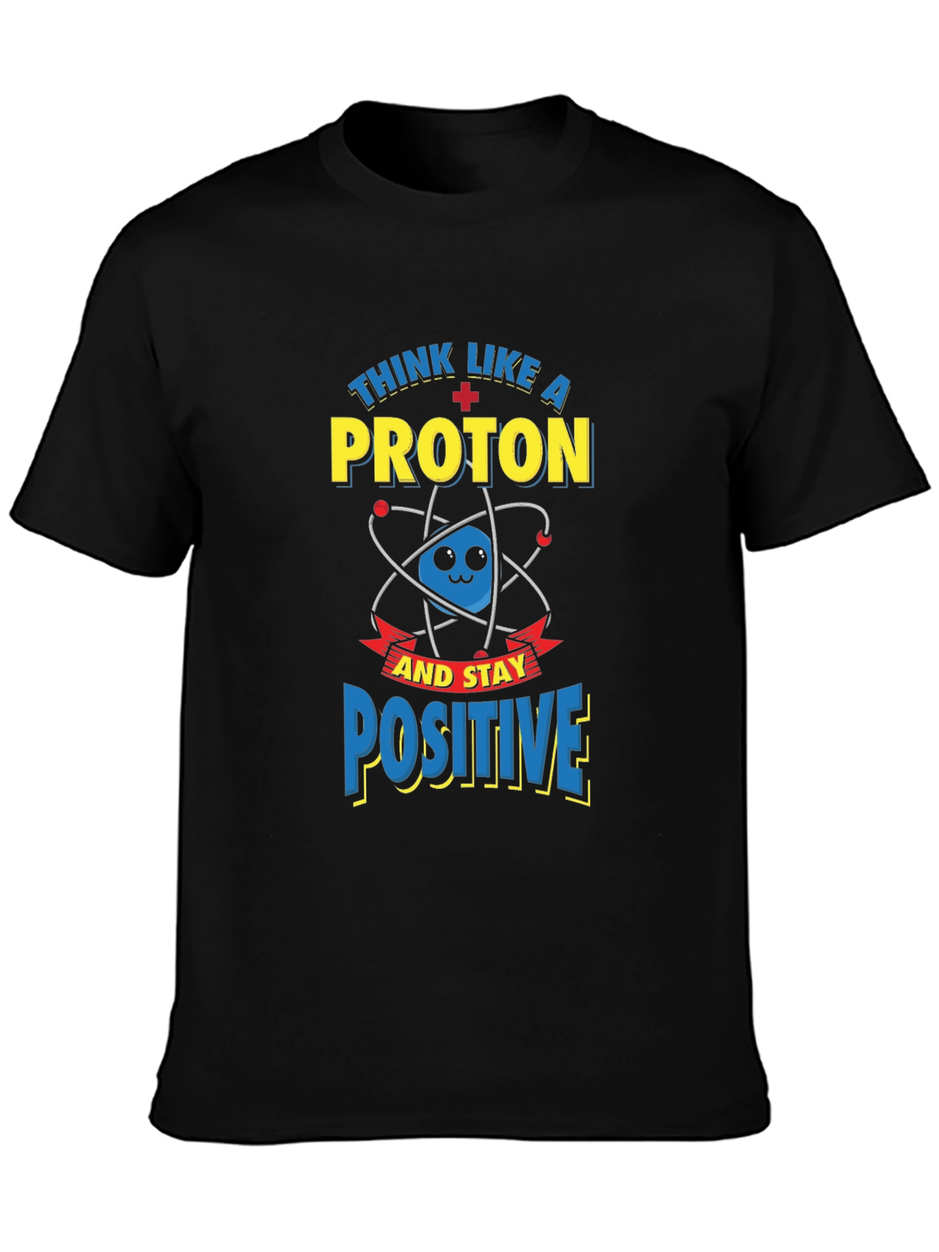 Think Like A Proton Positive T-Shirt