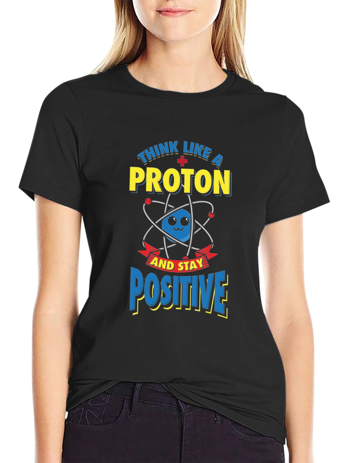 Think Like A Proton Positive T-Shirt