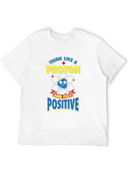 Think Like A Proton Positive T-Shirt