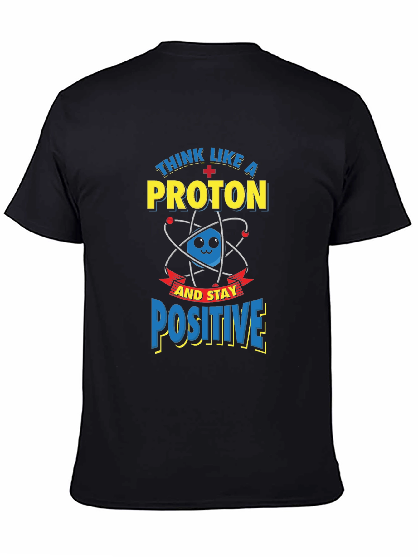 Think Like A Proton Positive T-Shirt