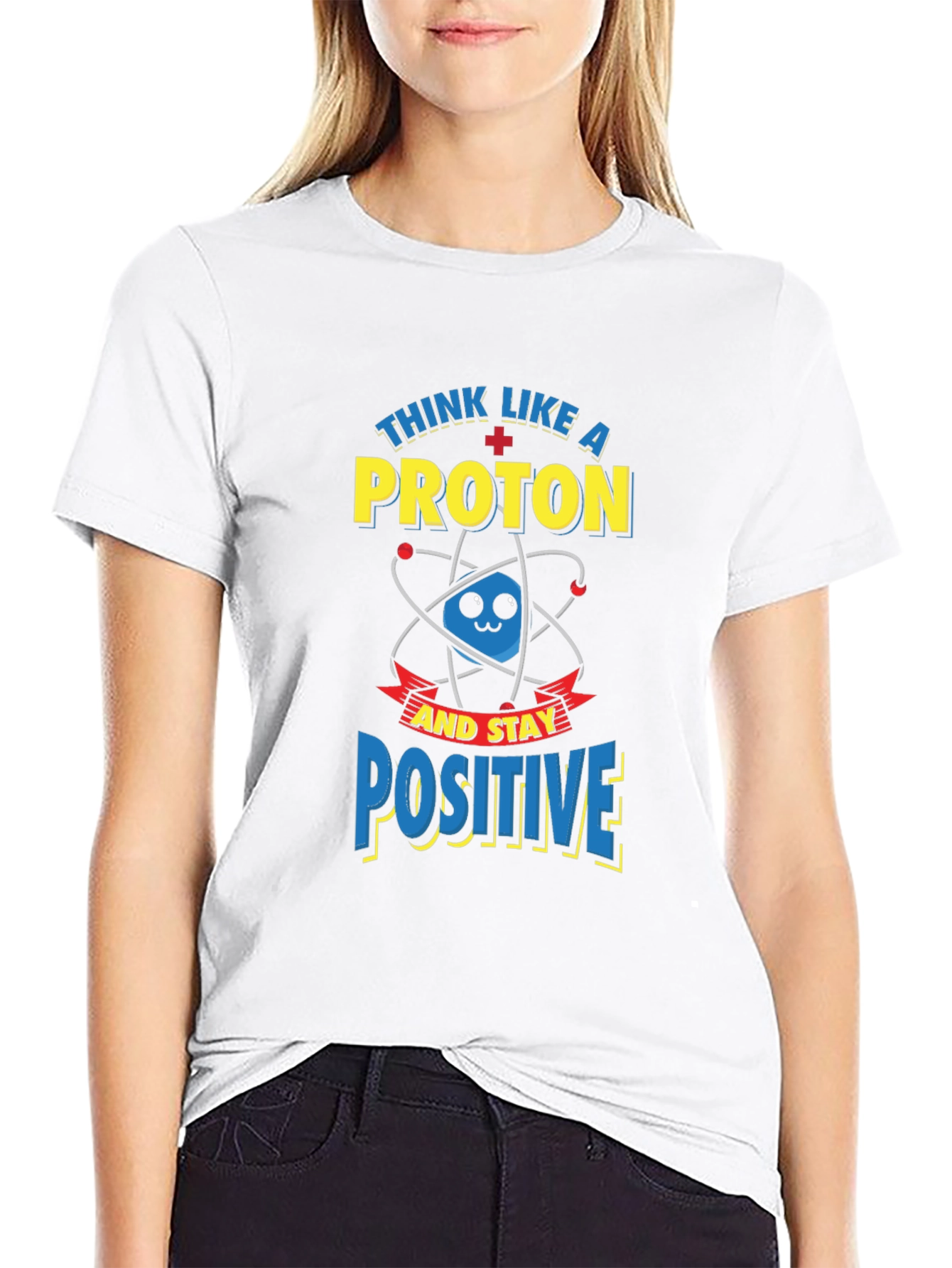Think Like A Proton Positive T-Shirt