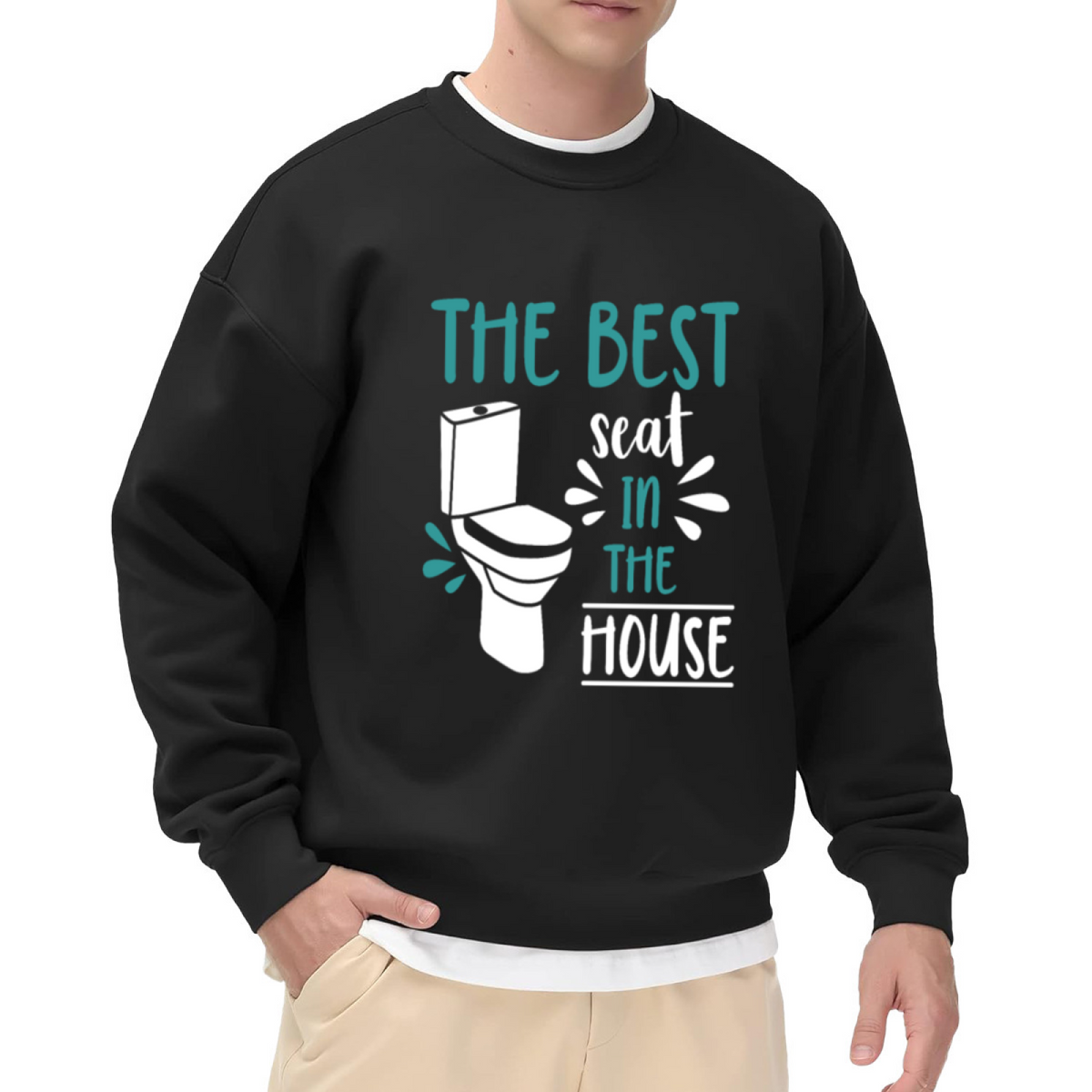 The Best Seat in the House Sweatshirt - Funny Toilet Humor Crewneck, Bathroom Joke Pullover, Dad Joke Gag Gift Sweatshirt, Loo Comedy Top