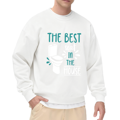 The Best Seat in the House Sweatshirt - Funny Toilet Humor Crewneck, Bathroom Joke Pullover, Dad Joke Gag Gift Sweatshirt, Loo Comedy Top