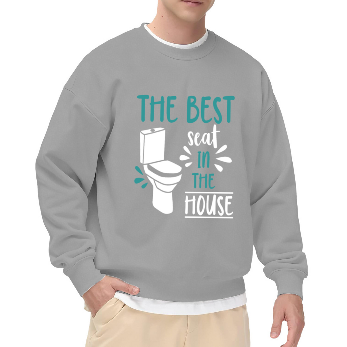 The Best Seat in the House Sweatshirt - Funny Toilet Humor Crewneck, Bathroom Joke Pullover, Dad Joke Gag Gift Sweatshirt, Loo Comedy Top