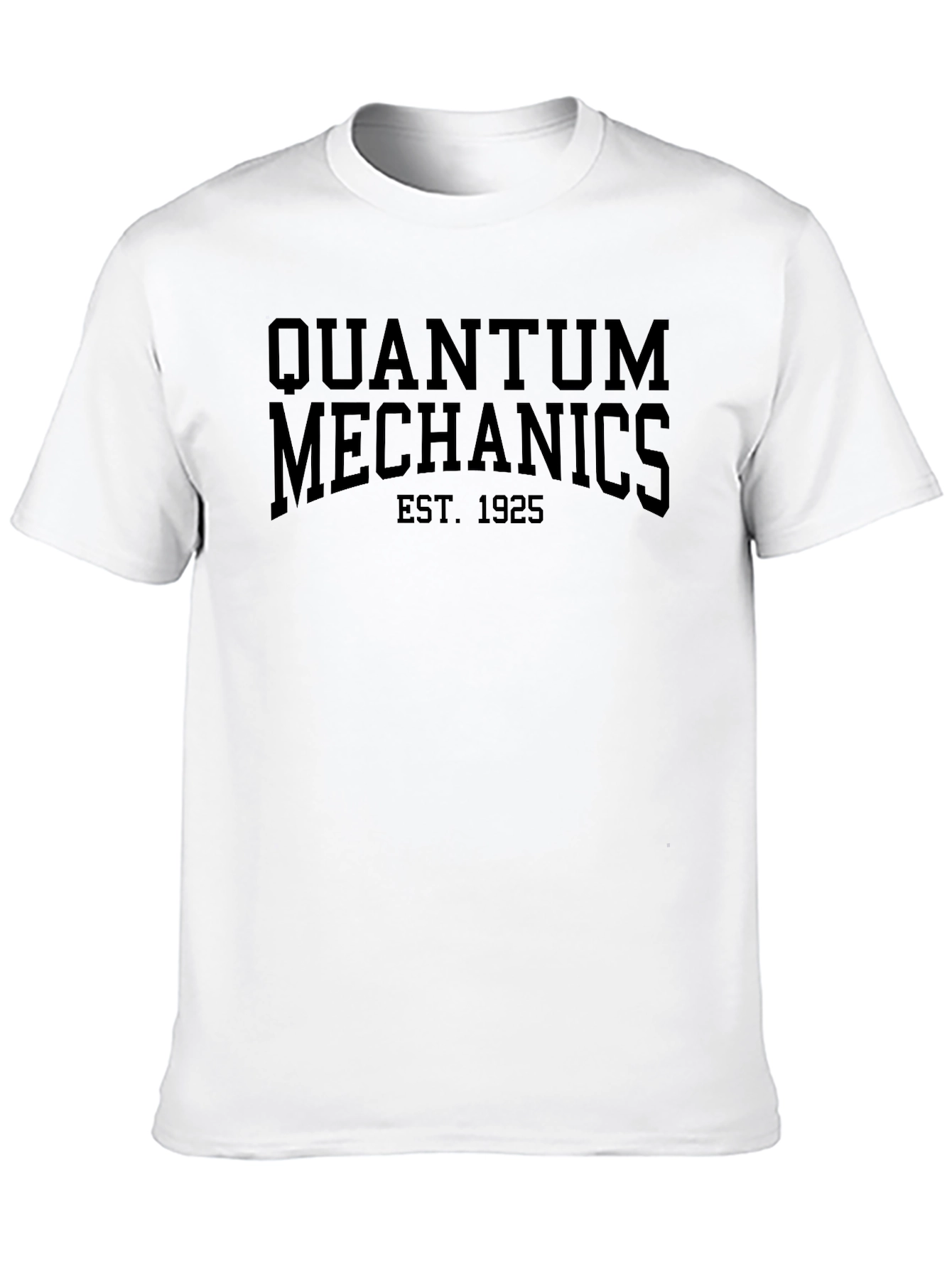Quantum Mechanics Est. 1925 T-Shirt