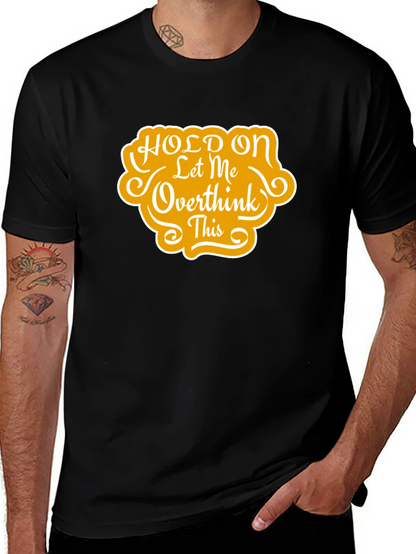 Hold On Let Me Overthink This T-Shirt
