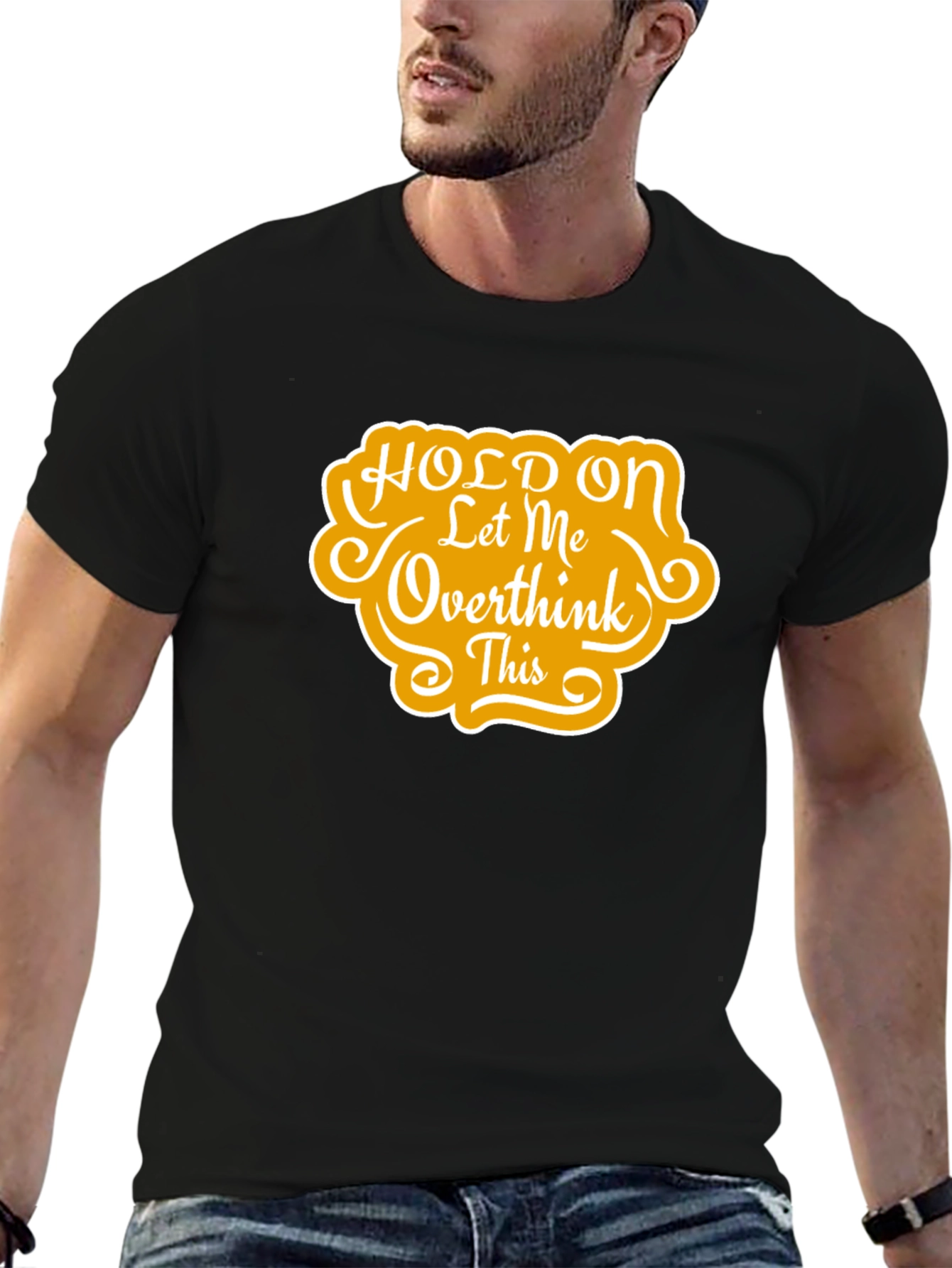 Hold On Let Me Overthink This T-Shirt