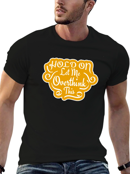 Hold On Let Me Overthink This T-Shirt