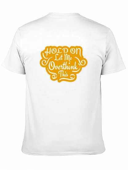 Hold On Let Me Overthink This T-Shirt