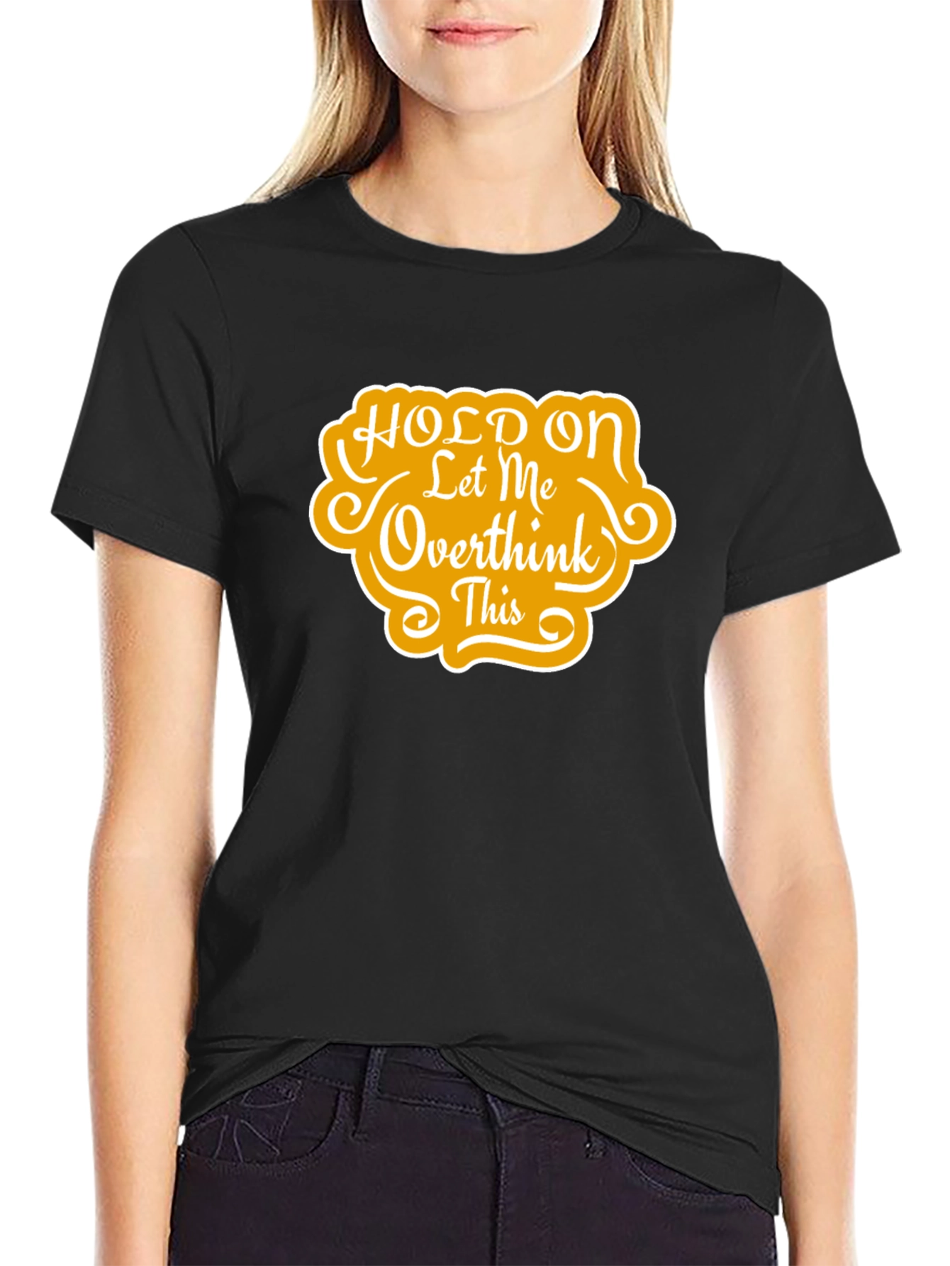 Hold On Let Me Overthink This T-Shirt