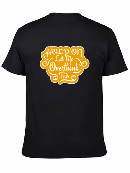 Hold On Let Me Overthink This T-Shirt