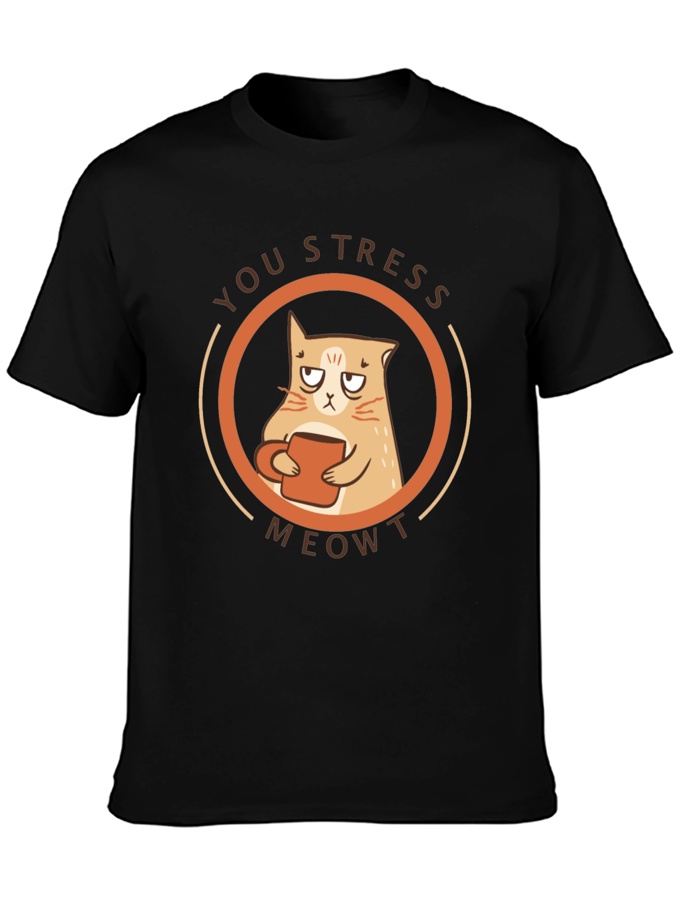You Stress Meowt T-Shirt - Funny Cat Lover Tee