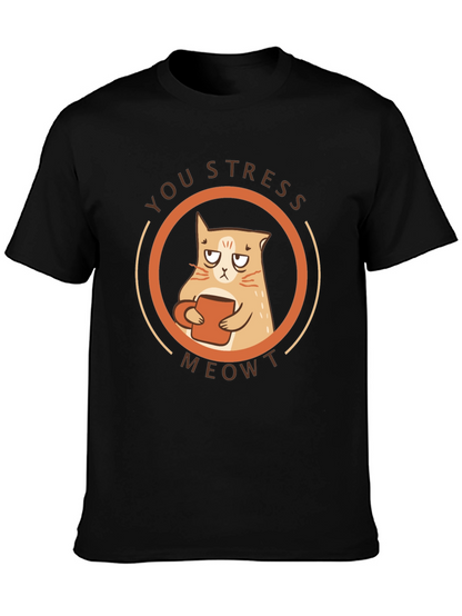 You Stress Meowt T-Shirt - Funny Cat Lover Tee