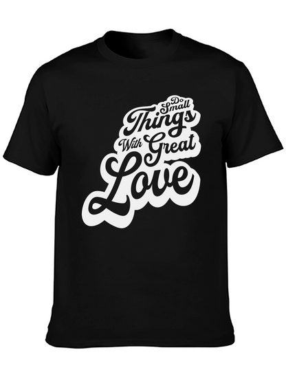 Do Small Things With Great Love T-Shirt