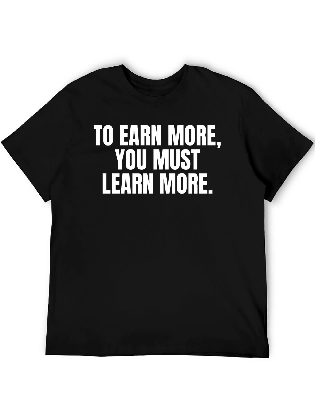 Earn More Learn More Black Graphic Tee