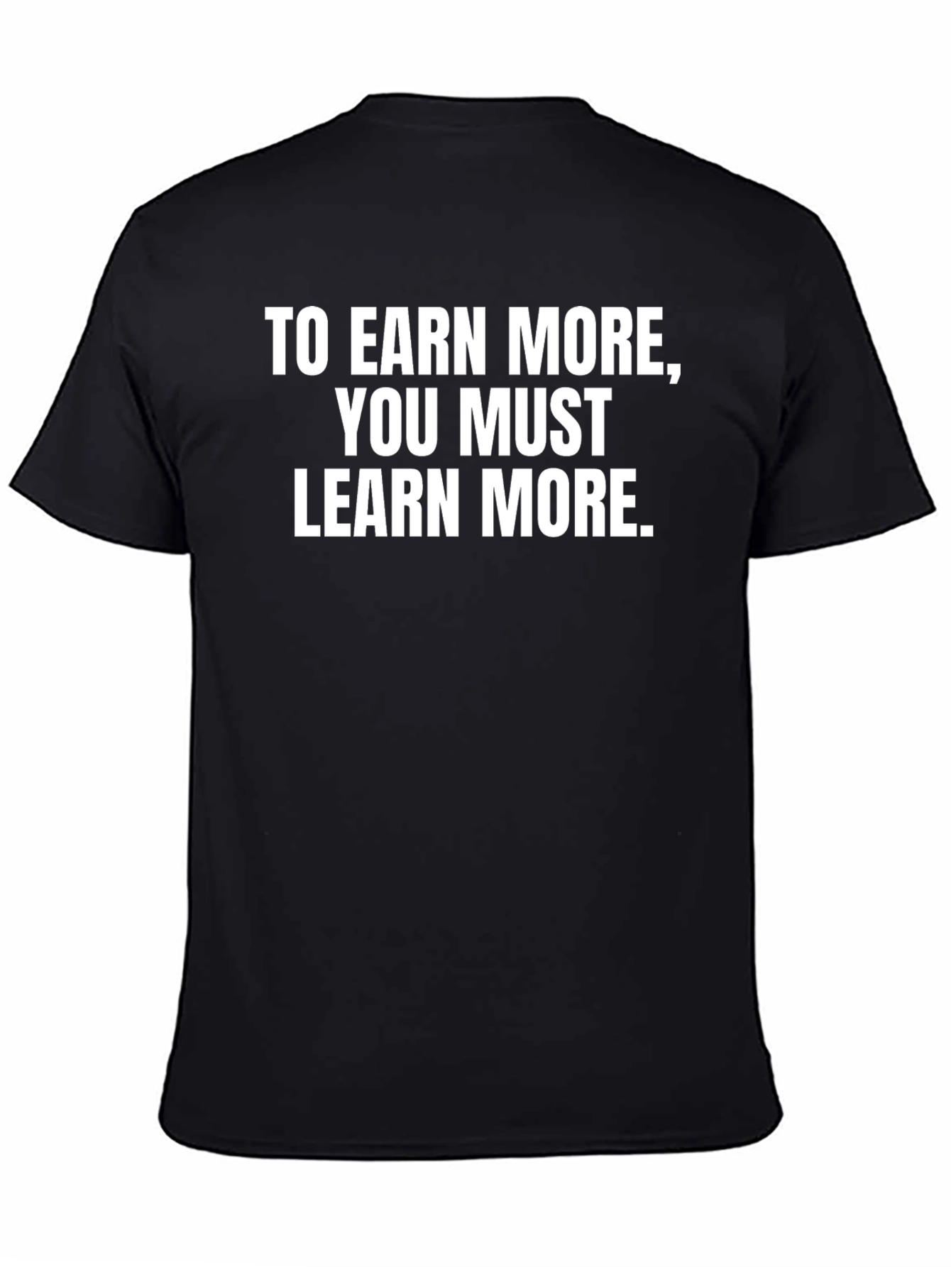 Earn More Learn More Black Graphic Tee