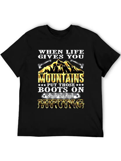 When Life Gives You Mountains Hiking T-Shirt