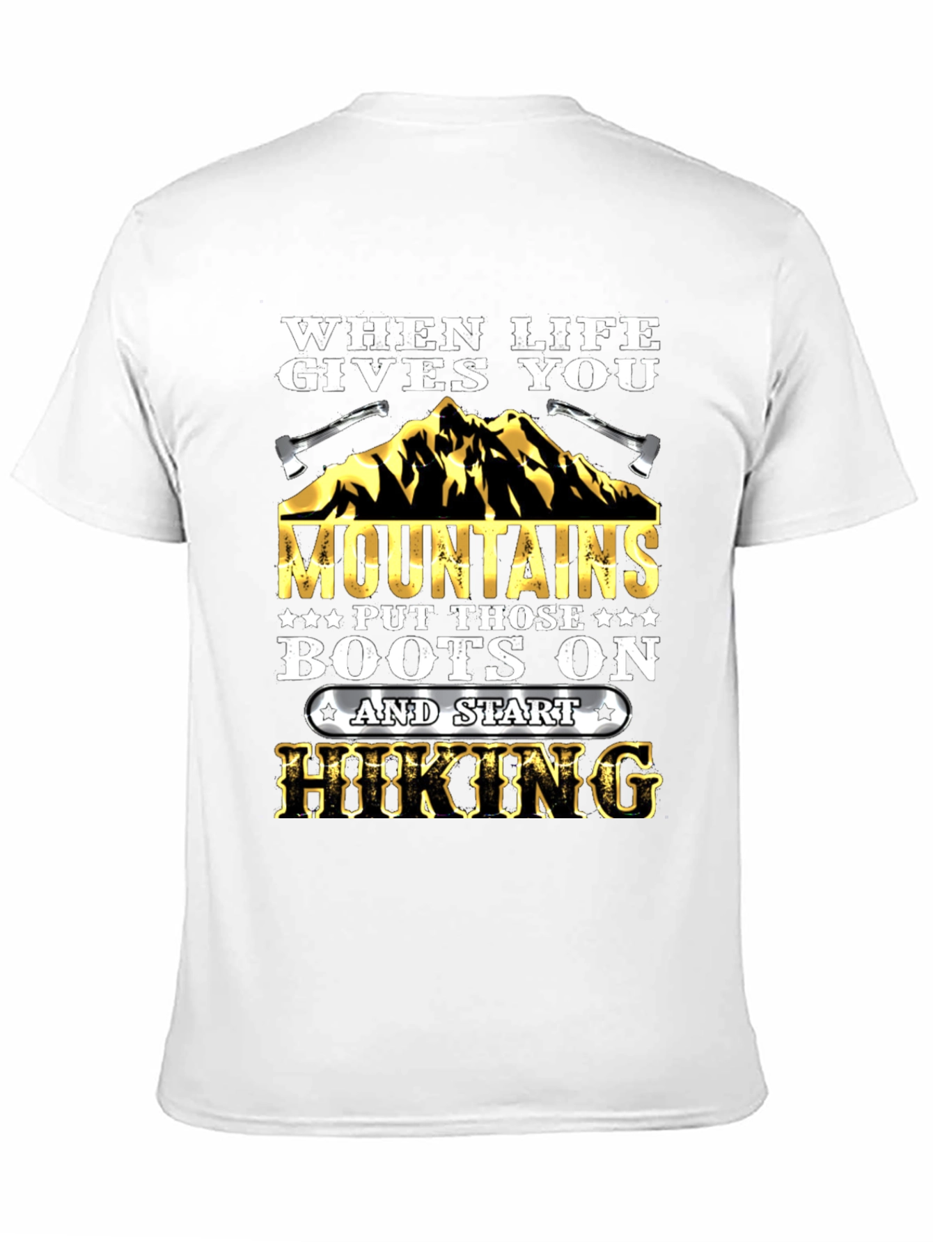 When Life Gives You Mountains Hiking T-Shirt