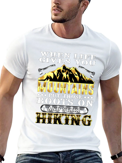 When Life Gives You Mountains Hiking T-Shirt