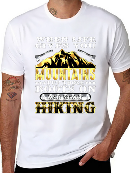 When Life Gives You Mountains Hiking T-Shirt