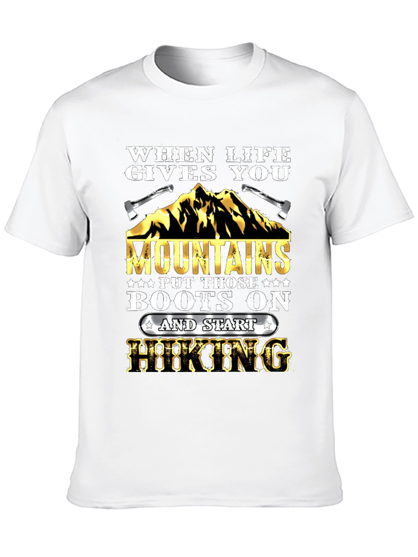 When Life Gives You Mountains Hiking T-Shirt