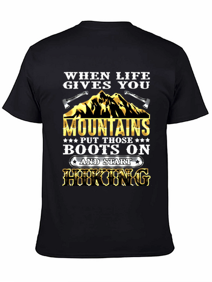 When Life Gives You Mountains Hiking T-Shirt