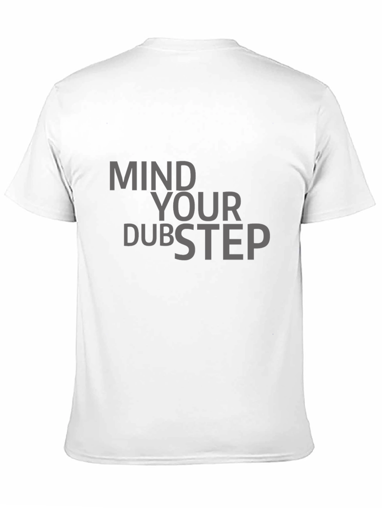 Mind Your Dubstep Graphic T-Shirt