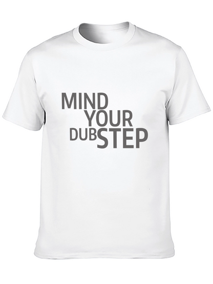 Mind Your Dubstep Graphic T-Shirt