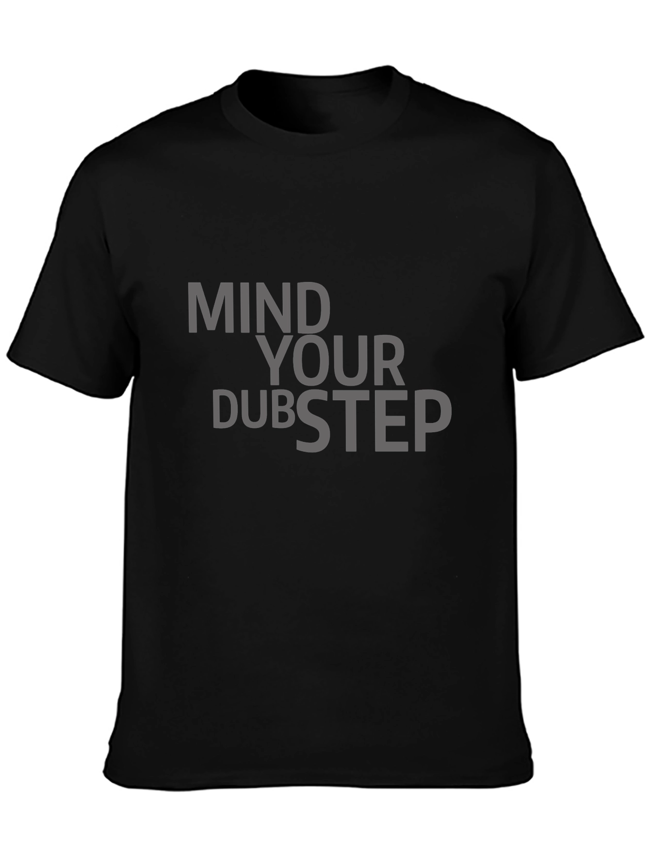 Mind Your Dubstep Graphic T-Shirt