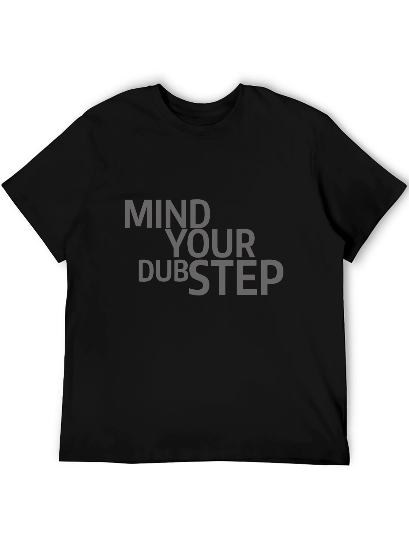 Mind Your Dubstep Graphic T-Shirt