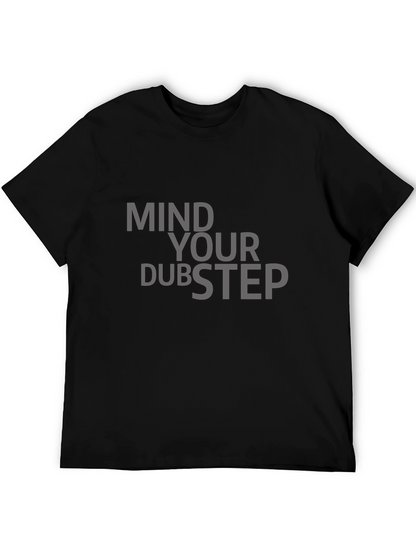 Mind Your Dubstep Graphic T-Shirt