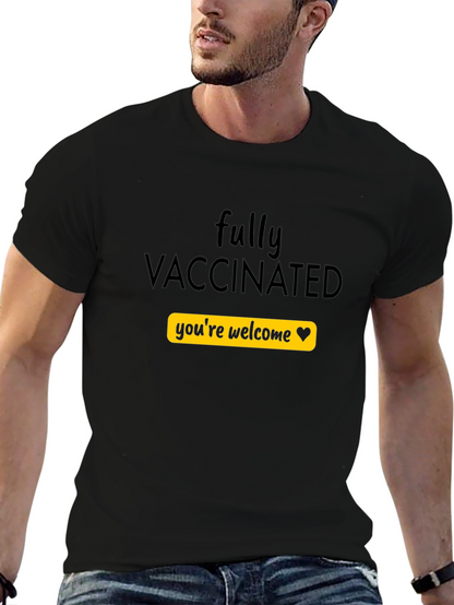 Fully Vaccinated Youre Welcome T-Shirt