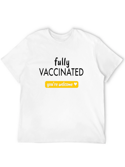 Fully Vaccinated Youre Welcome T-Shirt