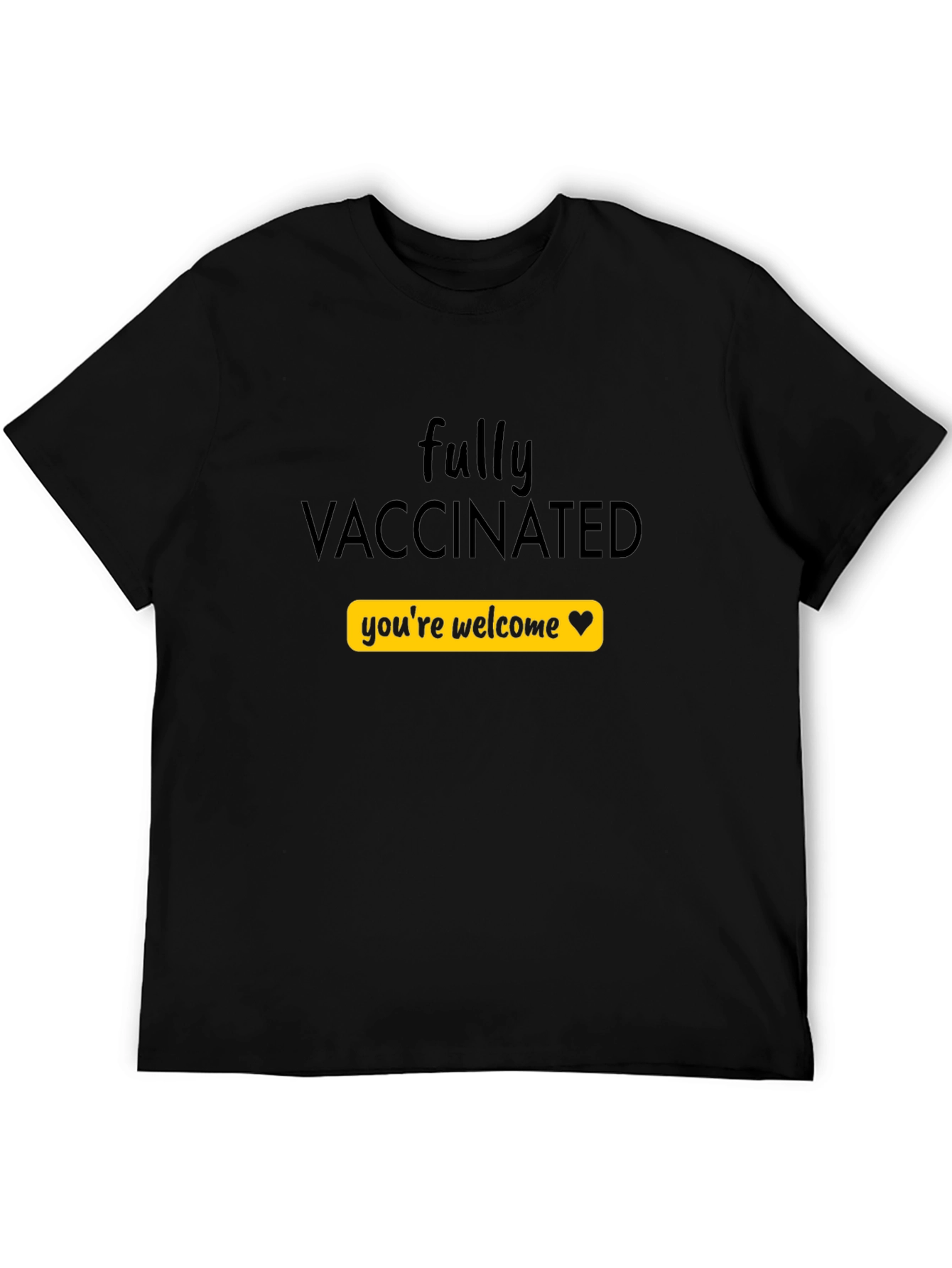 Fully Vaccinated Youre Welcome T-Shirt