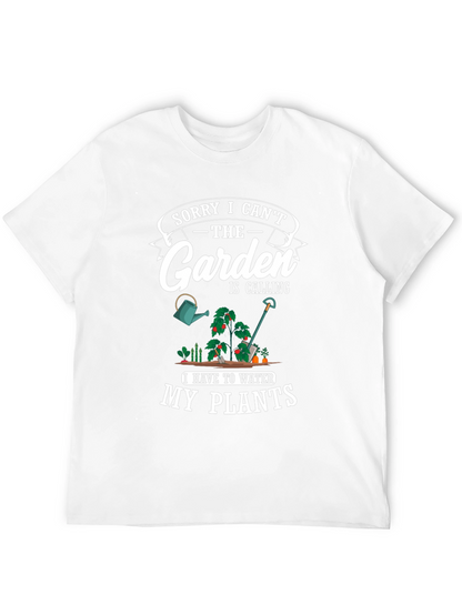 Gardening T-Shirt: Sorry I Cant My Plants!