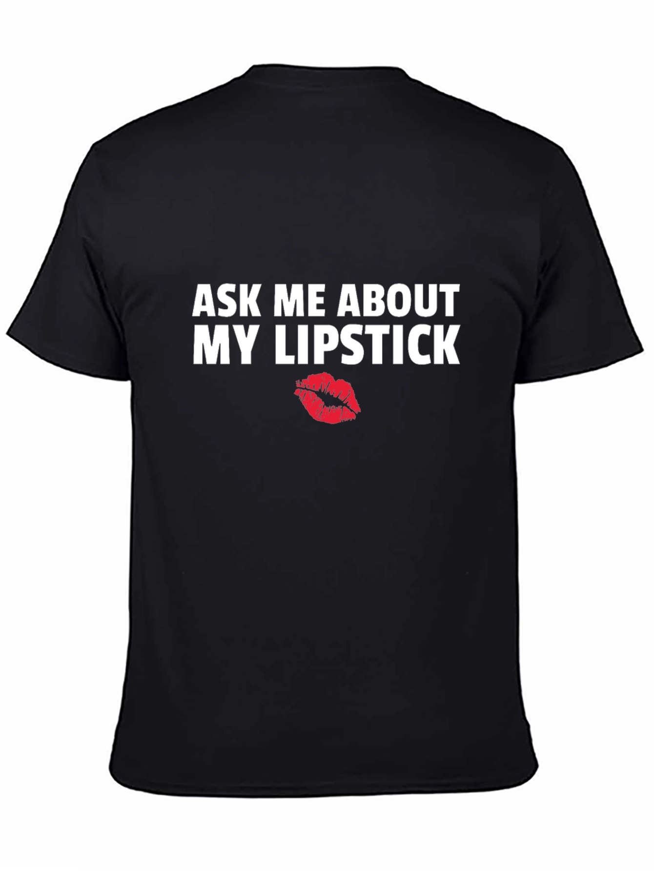Ask Me About My Lipstick Graphic Tee