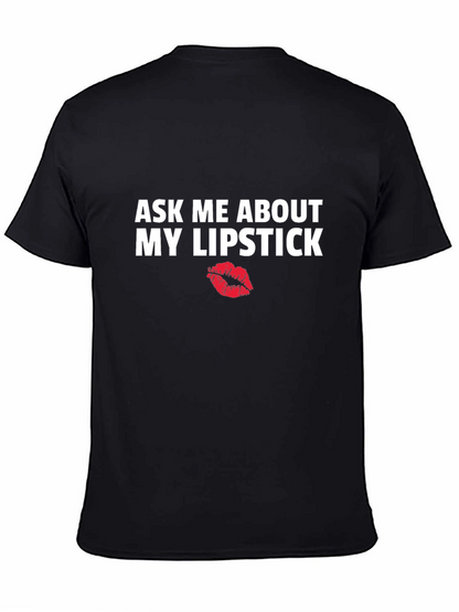 Ask Me About My Lipstick Graphic Tee