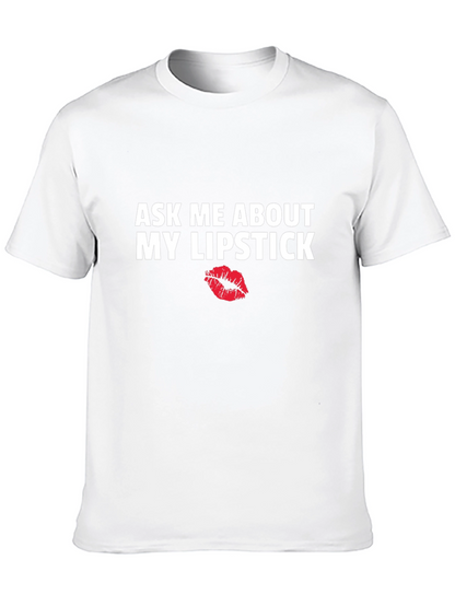 Ask Me About My Lipstick Graphic Tee