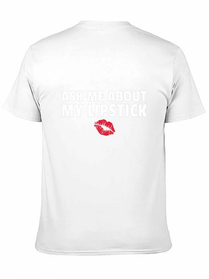 Ask Me About My Lipstick Graphic Tee