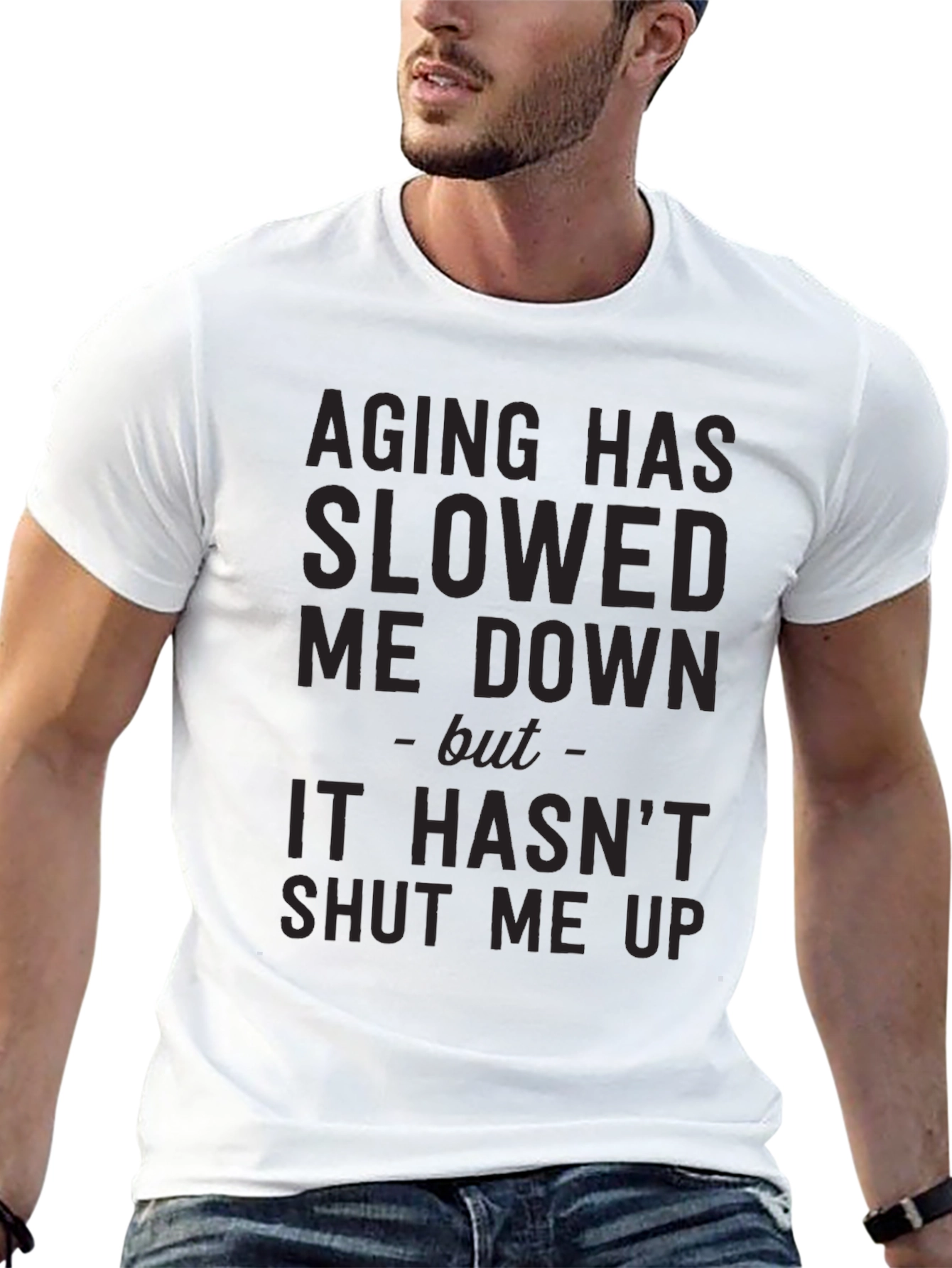 Aging Slowed Me Down T-Shirt - Funny Sarcastic Tee