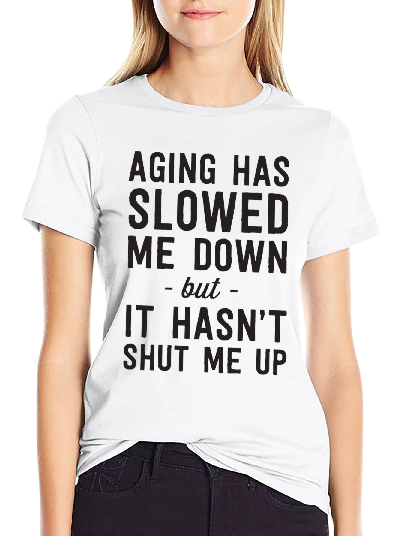 Aging Slowed Me Down T-Shirt - Funny Sarcastic Tee