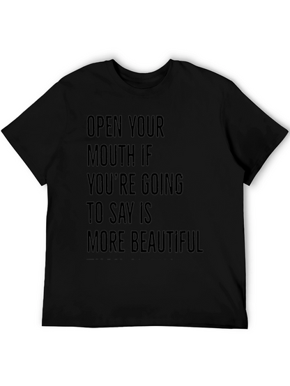 Funny Sarcastic Graphic Tee: Open Your Mouth