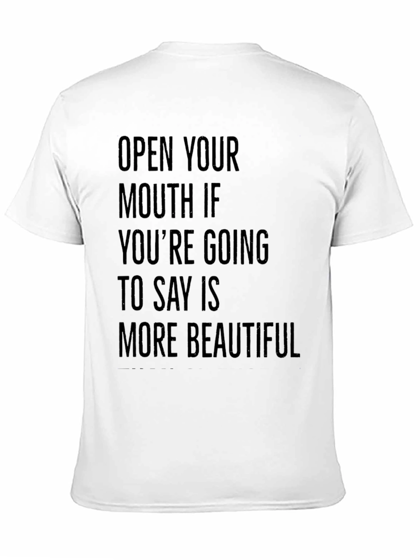 Funny Sarcastic Graphic Tee: Open Your Mouth